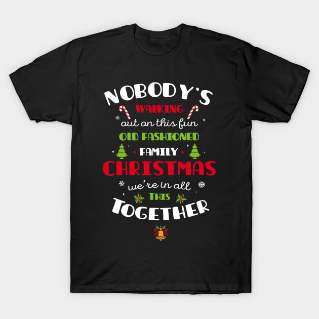 Nobody's Walking were all in this together T-Shirt by Wintrly